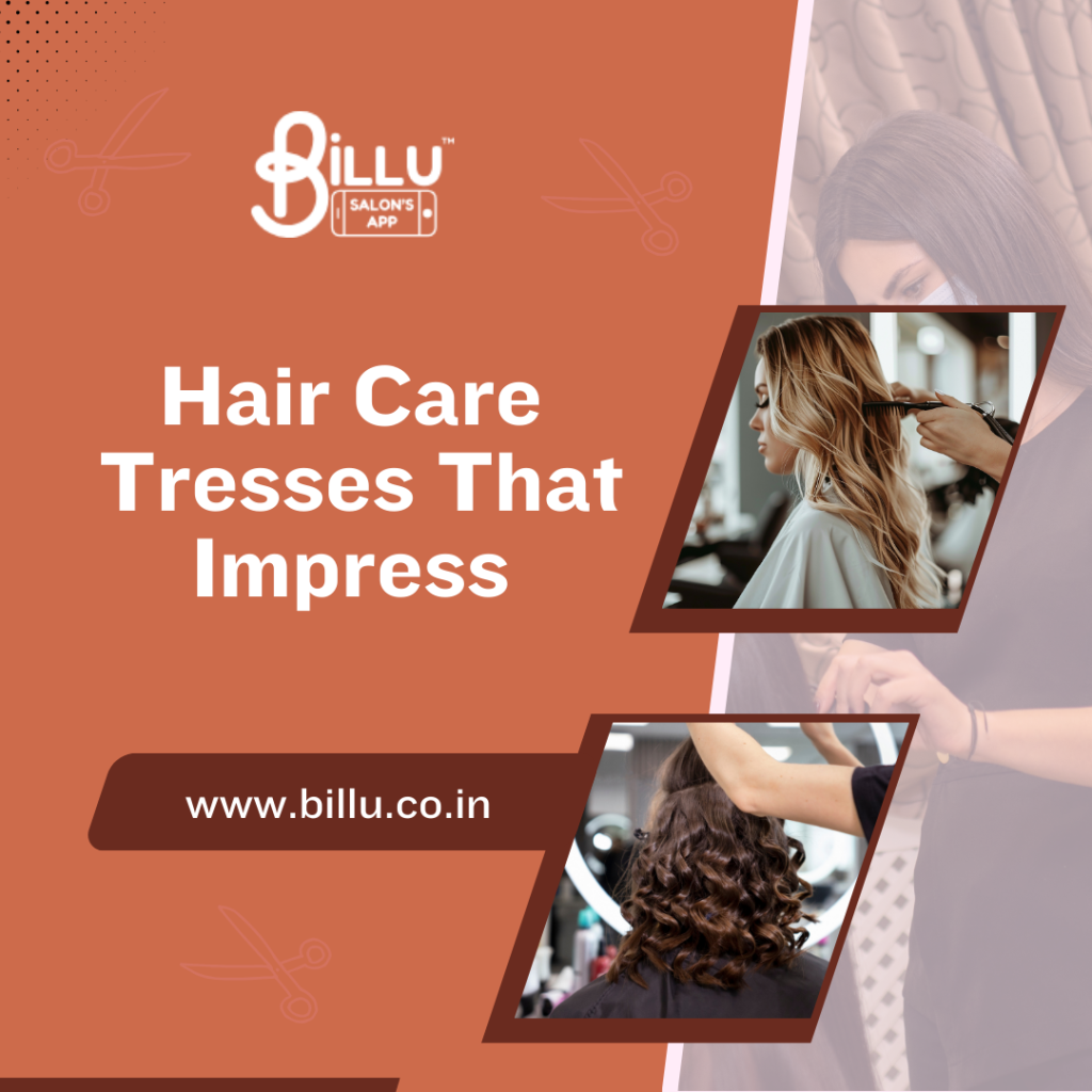 Hair Care: Tresses That Impress